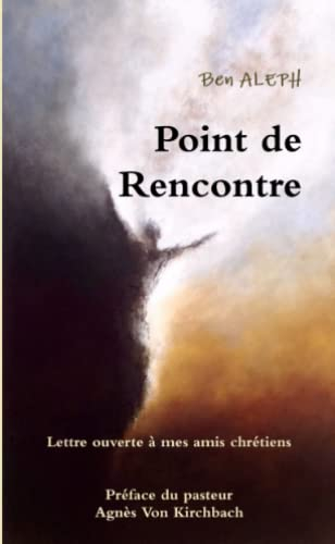 Point de Rencontre Lettre ouverte à mes amis chrétiens