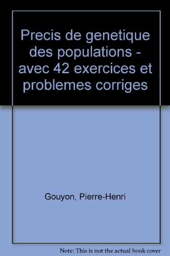 Précis de génétique des populations : avec 42 exercices et problèmes corrigés