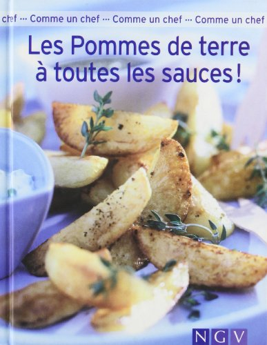 Les pommes de terre à toutes les sauces !