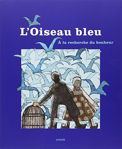 L'oiseau bleu : à la recherche du bonheur