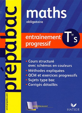 Maths terminale S, enseignement obligatoire : entraînement progressif