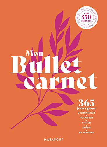 Mon bullet carnet : 365 jours pour s'organiser, planifier, lister, créer, se motiver