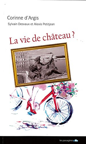 La vie de château ?