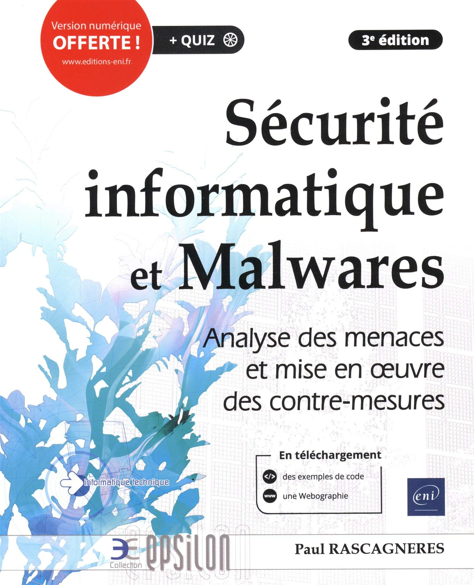 Sécurité informatique et malwares : analyse des menaces et mise en oeuvre des contre-mesures