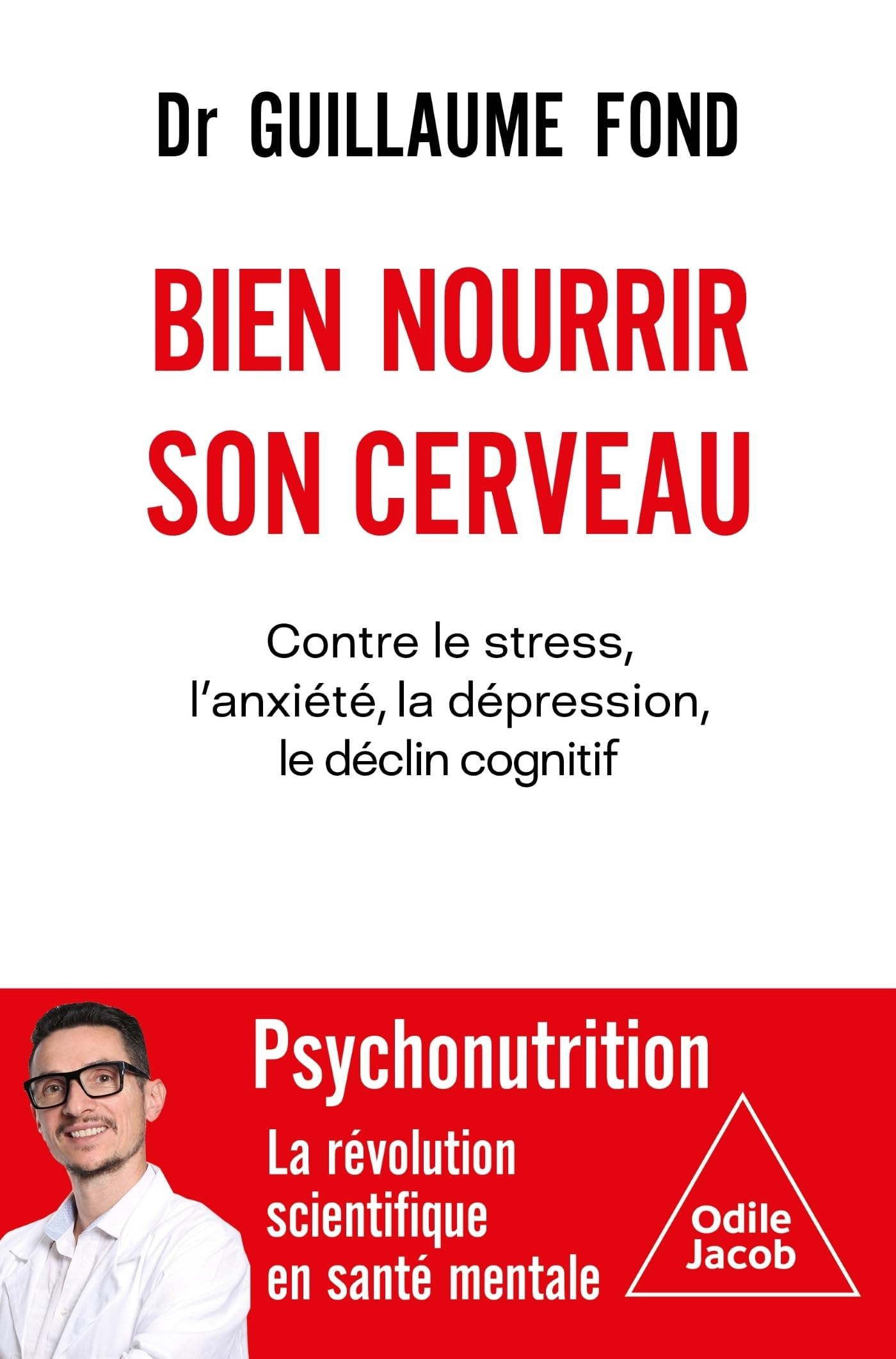 Bien nourrir son cerveau : contre le stress, l'anxiété, la dépression, le déclin cognitif : psychonu