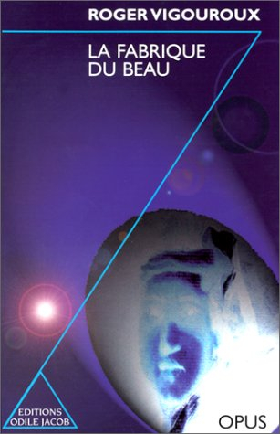 La fabrique du beau : art et cerveau