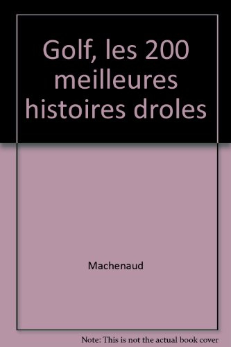 Golf : les 200 meilleures histoires drôles