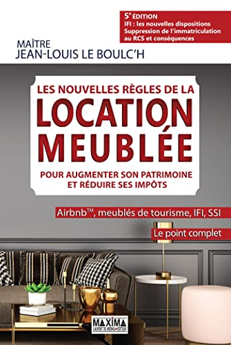 Les nouvelles règles de la location meublée pour augmenter son patrimoine et réduire ses impôts : Ai
