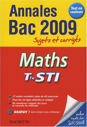 Maths terminale STI : annales 2009, sujets et corrigés
