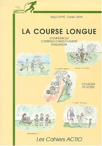 La course longue : compétences, contenus d'enseignement et évaluation, collèges, lycées