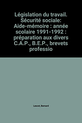 législation du travail. sécurité sociale: aide-mémoire : année scolaire 1991-1992 : préparation aux 