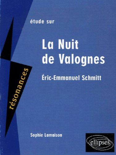 Etude sur Eric-Emmanuel Schmitt, La nuit de Valognes