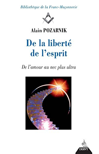 De la liberté de l'esprit : réflexions initiatiques sur la voie royale