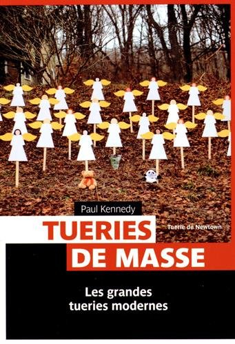 Tueries de masse : les grandes tueries modernes