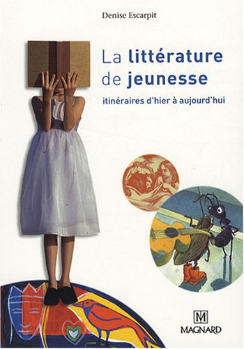 La littérature de jeunesse : itinéraires d'hier à aujourd'hui