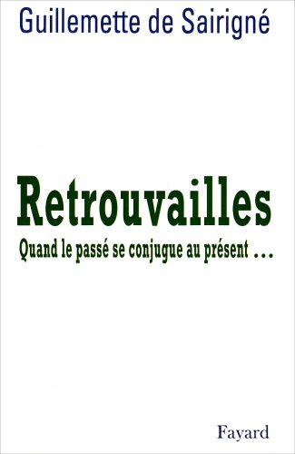 Retrouvailles : quand le passé se conjugue au présent...