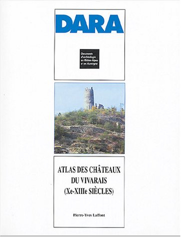 Atlas des châteaux du Vivarais : (Xe-XIIIe siècles)