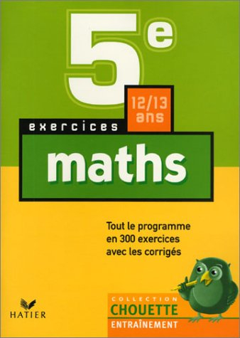 Mathématiques, 5e : 300 exercices et leurs corrigés