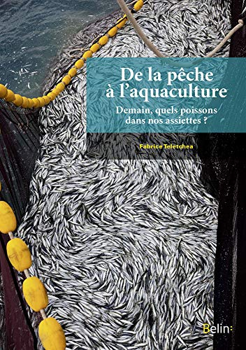 De la pêche à l'aquaculture : demain, quels poissons dans nos assiettes ?