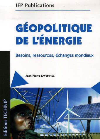 Géopolitique de l'énergie : besoins, ressources, échanges mondiaux