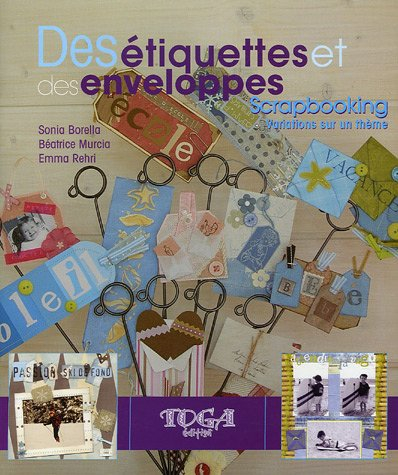 Des étiquettes et des enveloppes : scrapbooking : variations sur un thème