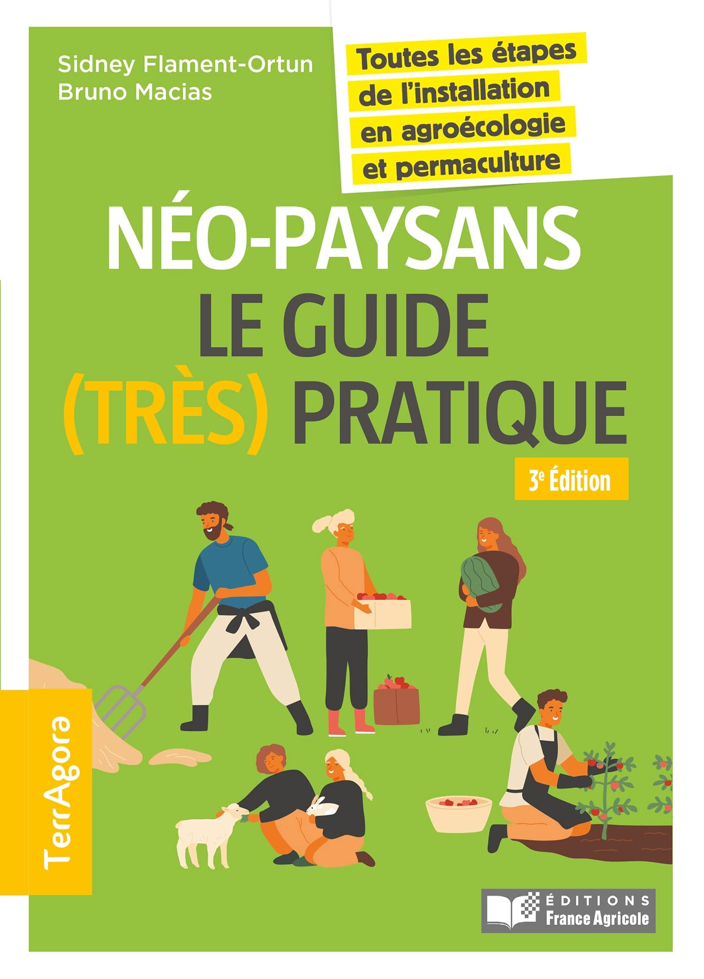 Néo-paysans : le guide (très) pratique : toutes les étapes de l'installation en agroécologie et perm