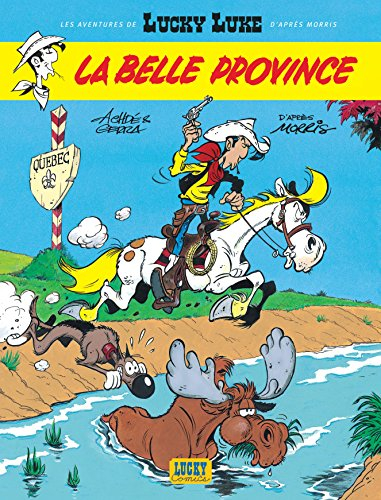 Les aventures de Lucky Luke d&#039;après Morris. Vol. 1. La Belle Province