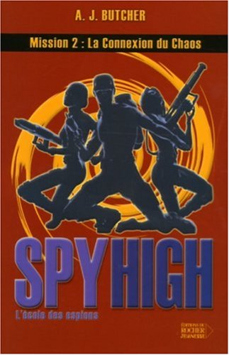Spy high : l'école des espions. Vol. 2. La connexion du chaos