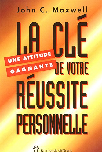 La clé de votre réussite personnelle : attitude gagnante