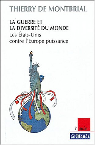 La guerre et la diversité du monde : les Etats-Unis contre l'Europe puissance