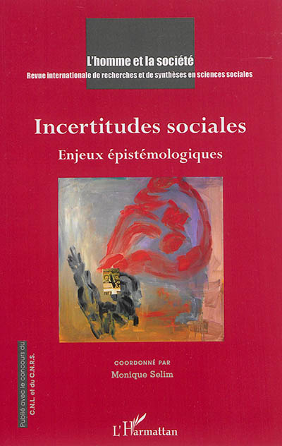Homme et la société (L'), n° 191. Incertitudes sociales : enjeux épistémologiques