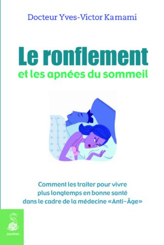 Le ronflement et les apnées du sommeil : comment les traiter pour vivre plus longtemps dans le cadre