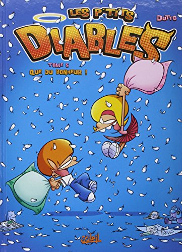 Les p'tits diables. Vol. 5. Que du bonheur !