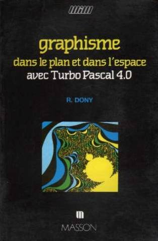 graphisme dans le plan et dans l'espace avec turbo pascal 4.0