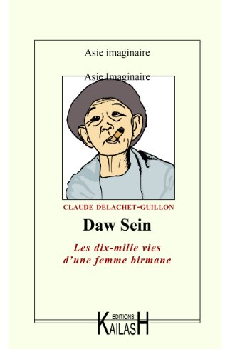 Daw Sein : les dix mille vies d'une femme birmane