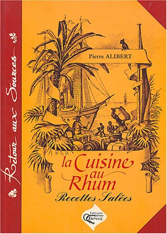 La cuisine au rhum, recettes salées
