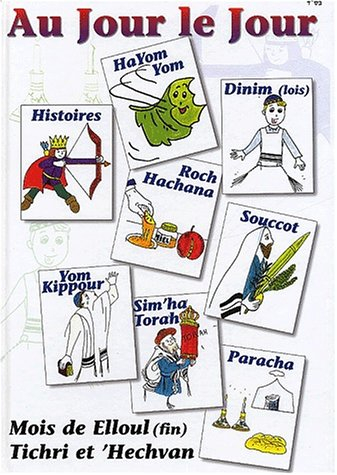 au jour le jour. tome 1, mois de elloul (fin), tichri et 'hechvan