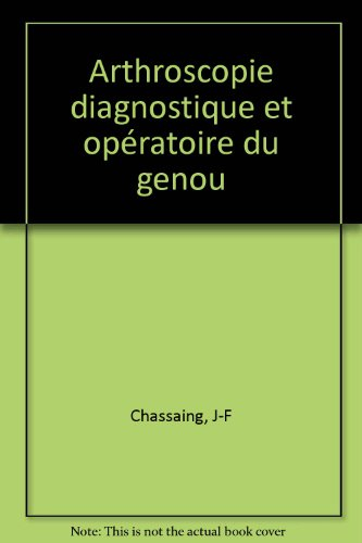Arthroscopie diagnostique et opératoire du genou