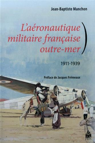 L'aéronautique militaire française outre-mer, 1911-1939
