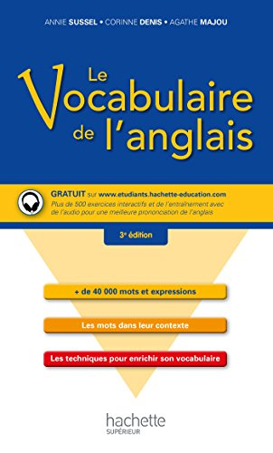 Le vocabulaire de l'anglais : + de 40.000 mots et expressions, les mots dans leur contexte, les tech