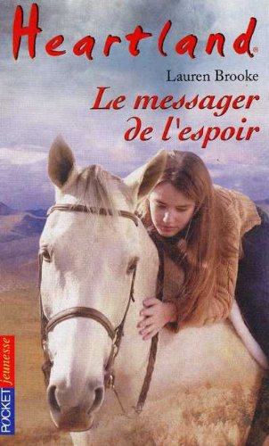 Heartland : le pays où l'amour des chevaux guérit toutes les blessures. Vol. 9. Le messager de l'esp