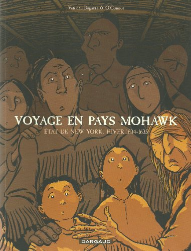 Voyage en pays Mohawk : Etat de New York, hiver 1634-1635