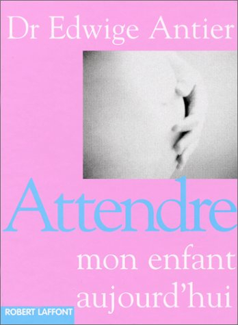 Attendre mon enfant aujourd'hui