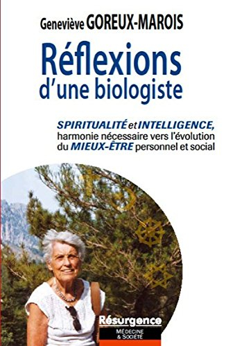 Réflexions d'une biologiste : spiritualité et intelligence, harmonie nécessaire vers l'évolution du 