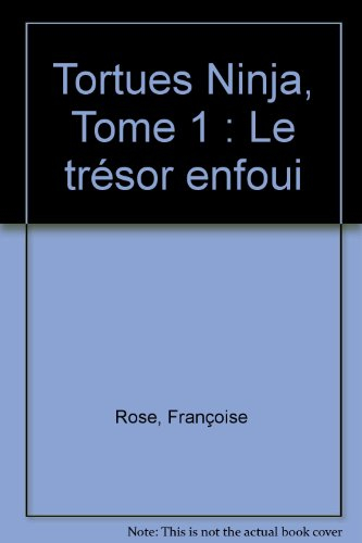 Tortues Ninja, Tome 1 : Le trésor enfoui