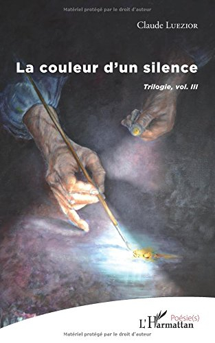 Trilogie. Vol. 3. La couleur d'un silence