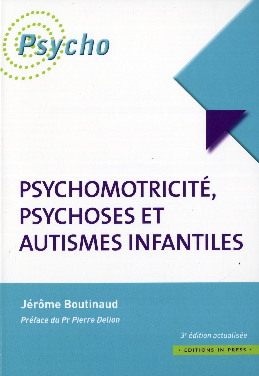 Psychomotricité, psychoses et autismes infantiles