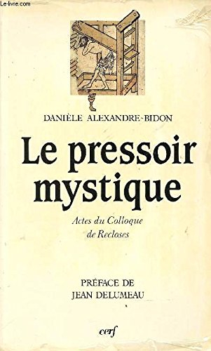 Le Pressoir mystique : actes du colloque de Recloses