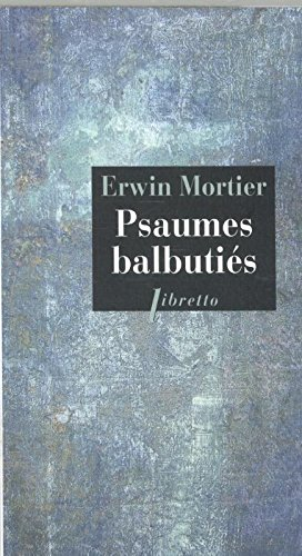 Psaumes balbutiés : livre d'heures de ma mère