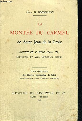 la montee du carmel de saint jean de la croix deuxieme partie (livre iii) sentences et avis opuscule